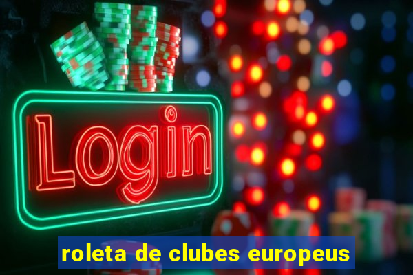 roleta de clubes europeus